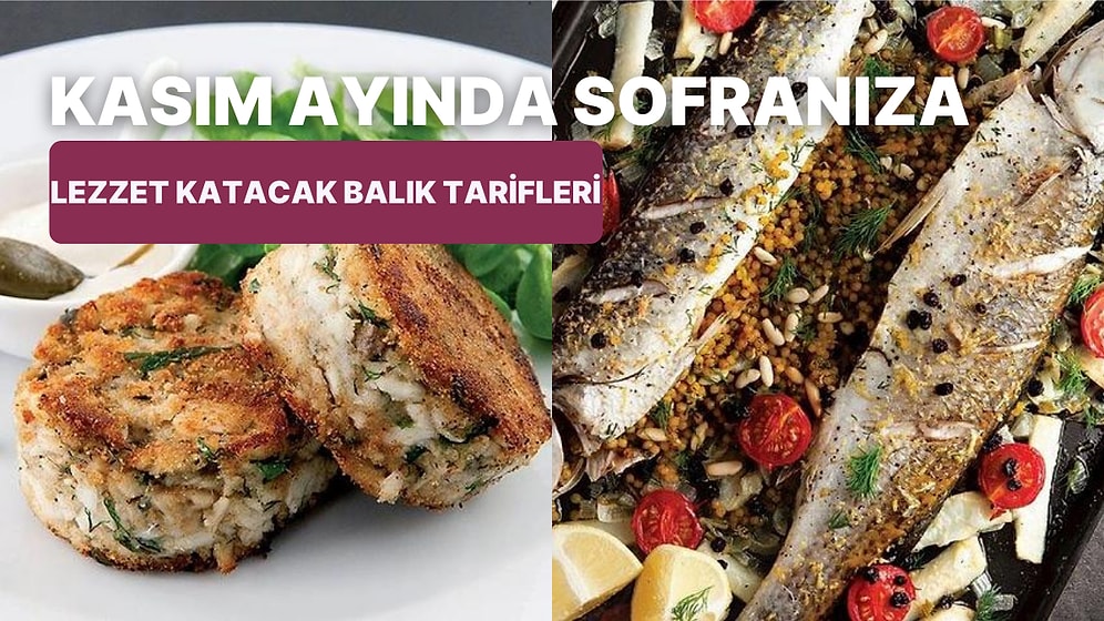 Fırında, Tavada ya da Çorba Haliyle! Kasım Ayının Lezzetli Balıklarından Pişirebileceğiniz 20 Besleyici Tarif