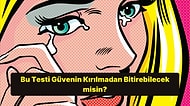 Bu Testi Güvenin Kırılmadan Bitirebilecek misin?