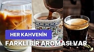 Filtresi, Sadesi Sütlüsüyle Kahvenin Her Hali Güzel! Birbirinden Lezzetli ve Farklı Aromalara Sahip 18 Kahve