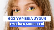 Göz Şeklinize En Uygun ve Pratik Şekilde Eyeliner Çekmek İçin Bilmeniz Gereken 10 Şey