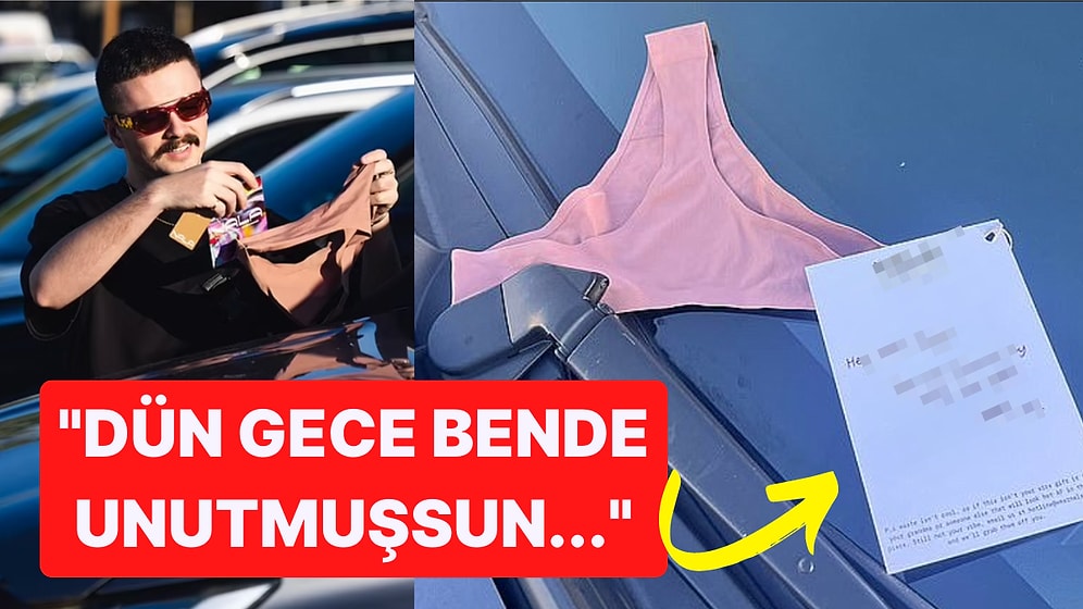 "Dün Gece Bende Unutmuşsun" Notuyla Arabalarının Üstünde Tanga Bulan Yüzlerce Kişi İsyan Etti!