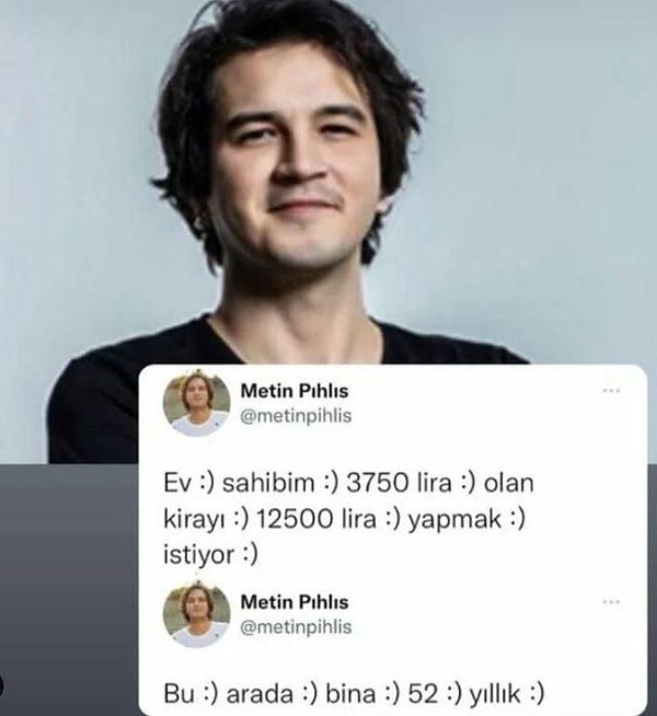 Twitter hesabından isyan eden oyuncu "Ev sahibim 3750 lira olan kirayı 12500 kira yapmak istiyor, bu arada bina 52 yıllık" dedi.