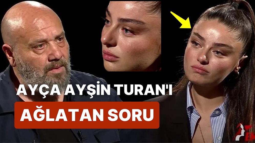 Ayça Ayşin Turan Sorulan Soru Karşısında Gözyaşlarını Tutamadı: Ayça Ayşin Turan Neden Ağladı?