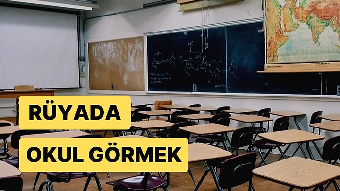 Rüyada Okul Görmek: Yakın Zamanda Evlat Sahibi Olmayı mı Planlıyorsunuz?