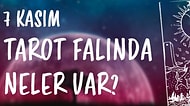 Tarot Falına Göre 7 Kasım Pazartesi Günü Senin İçin Nasıl Geçecek?