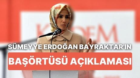 Sümeyye Erdoğan Bayraktar: "Her Gün Yeni Bir İş Başvurusu, Başörtüsü Sebebiyle Reddediliyor"