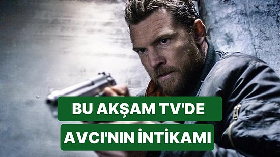 Avcı'nın İntikamı Filminin Konusu Nedir? Avcı'nın İntikamı Filmi Hangi Kanalda?