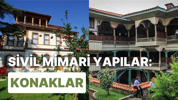 Türkiye'deki Farklı Mimari Tasarımları ile Geçmişe Götüren Tarihi Konaklar
