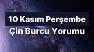 10 Kasım Perşembe Çin Burcuna Göre Günün Nasıl Geçecek?