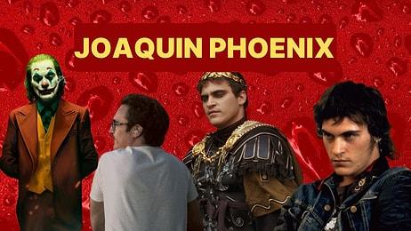 Joaquin Phoenix'in Yer Aldığı Yapımlara Ne Kadar Hakimsin?