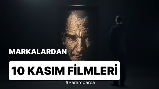 10 Kasım Hüznünü Ekranlara Taşıyan Markaların Atatürk'e Saygı Niteliğindeki Birbirinden Etkileyici Filmleri
