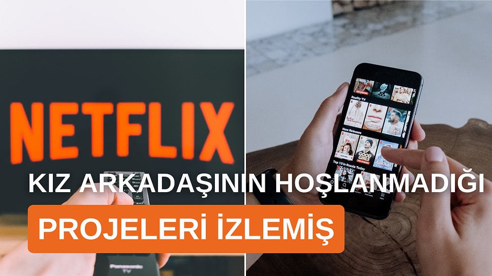 Eski Sevgili Terörü Yine Bildiğiniz Gibi: Eski Sevgilisinden Netflix Algoritmasını Bozarak İntikam Alan Adam
