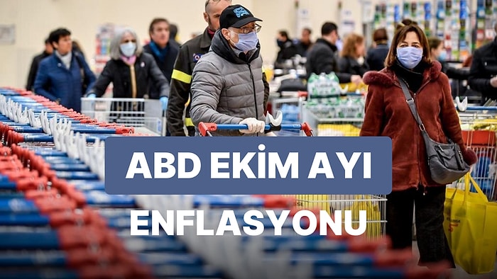 ABD'de Ekim Ayı Enflasyon Verileri Ne Zaman, Saat Kaçta Açıklanacak? ABD'de Son Durum