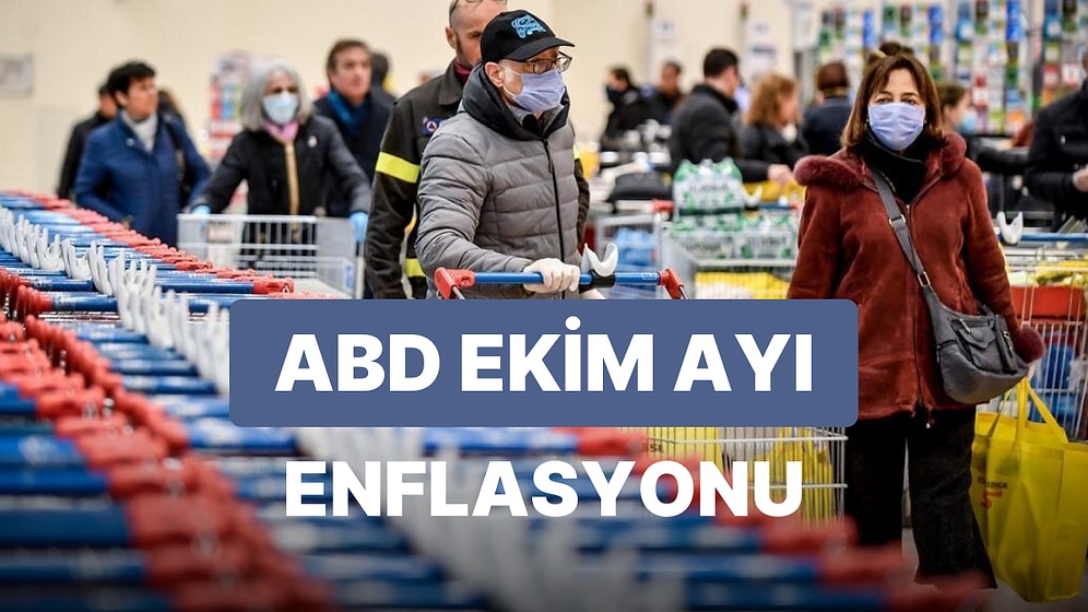 ABD'de Ekim Ayı Enflasyon Verileri Ne Zaman, Saat Kaçta Açıklanacak? ABD'de Son Durum