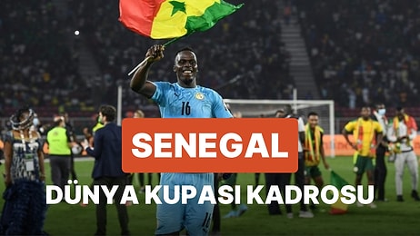 Senegal'in 2022 Dünya Kupası Kadrosu Açıklandı! Senegal 2022 Dünya Kupası Kadrosu