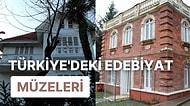 Kültür ve Sanat Tutkunları İçin Türkiye'de Bulunan Paha Biçilemez Eserlerin Sergilendiği Edebiyat Müzeleri