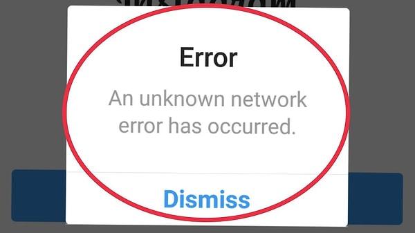 An Unknown Network Error Has Occurred Ne Demek?