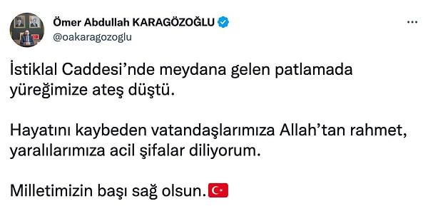 Karagözoğlu, akşam 8.29'da patlamada hayatını kaybeden vatandaşlarımız için başsağlığı dilediği bir tweet attı.