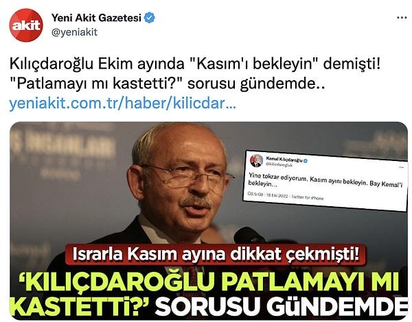 Ardından Yeni Akit patlamayla ilgili Kemal Kılıçdaroğlu'nu suçladı.