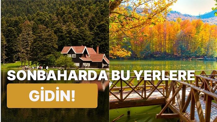Sonbaharda Bir Başka Güzel Olan Türkiye'de Gezilmesi Gereken 48 Yer