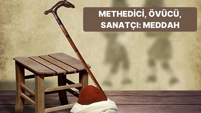 Methedici ve Övücü: Meddahlar Hakkında Bilmeniz Gerekenler