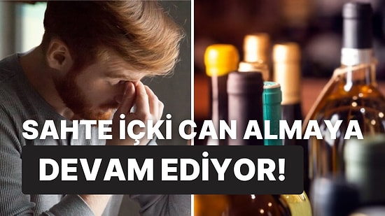 Sahte İçkiden Kaynaklanan Ölümler Artıyor: Sahte İçki Zehirlenmesi Belirtileri Nelerdir? Metil Alkol Nedir?