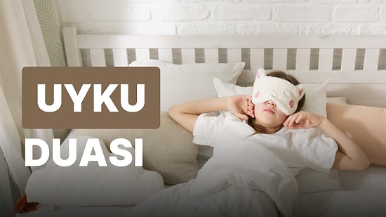 Uykusuzluk ve Rahat Uyumak İçin Okunacak Dua! Uyku Duası Nedir? Uyku Duasının Okunuşu