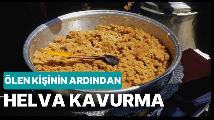 Helva Kavurma Geleneği Nereden Geliyor? Ölen Kişinin Ardından Neden Helva Kavururuz?