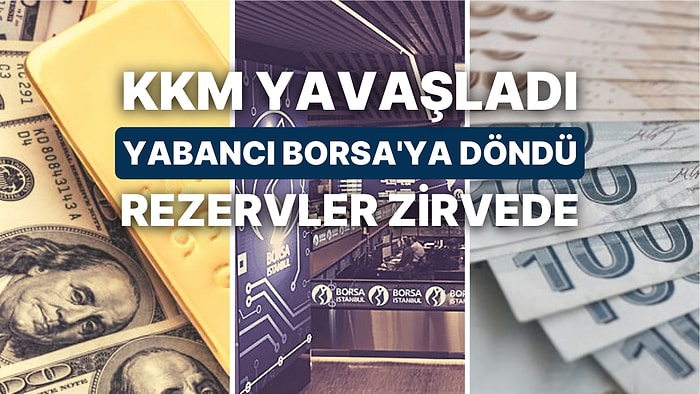 Yabancı, Borsa'ya Geri mi Dönüyor? Merkez Bankası Rezervleri 17 Aralık 2021 Sonrası Zirvede!