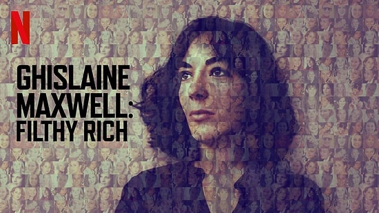 Netflix Reveals the Trailer and Release Date for Documentary Film ‘Ghislaine Maxwell: Filthy Rich’