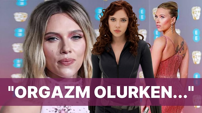 Marvel Sinema Evreninin Black Widow'u Scarlett Johansson'ın Cinsel Hayatına Dair Yaptığı İlginç Açıklamalar