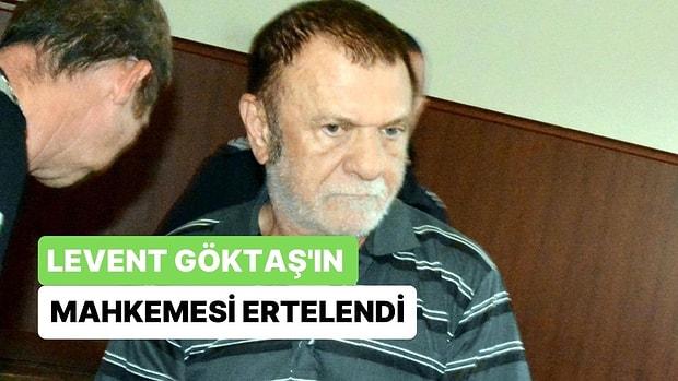 Levent Göktaş'ın Türkiye'ye İadesi İçin Görülen Duruşma 28 Kasım'a Ertelendi