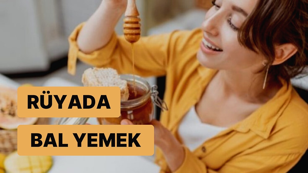 Rüyada Bal Yemek: Hayırlı Bir Erkek Çocuk Sahibi Olabilirsiniz!