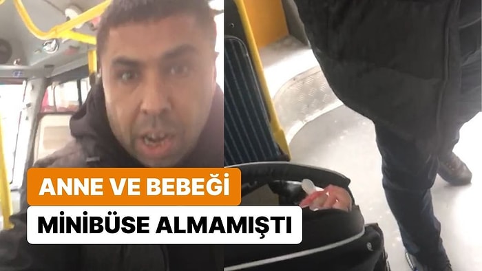 'Puset Yer Kaplıyor' Diyerek Anne ve Bebeğini Minibüse Almamıştı: Şoför Kartı 1 Ay Askıya Alındı