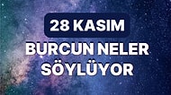 Günlük Burç Yorumuna Göre 28 Kasım Pazartesi Günün Nasıl Geçecek?