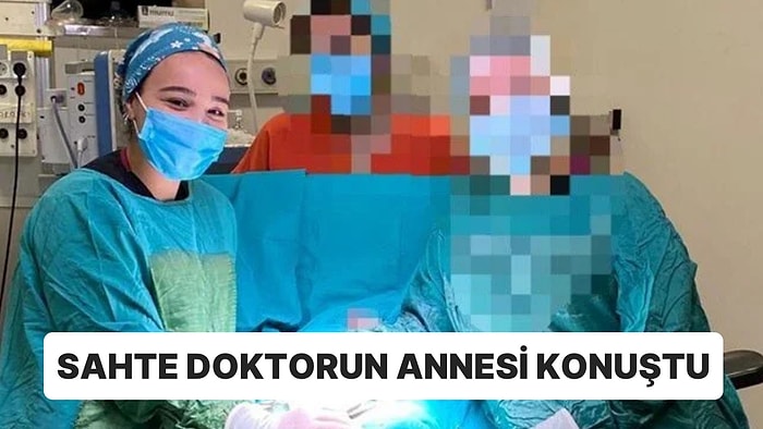 Türkiye’nin Konuştuğu Sahte Doktorun Annesi: ‘Bunların Hepsi mi Yalan Olur?’