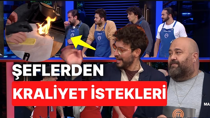 MasterChef Türkiye'de Ortalık Yanıyor: "Bugün Kralların Sofrasındayız"