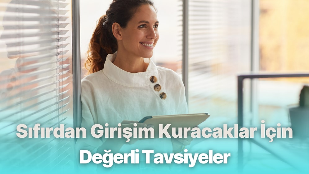 Girişimcilik Fikrinizi Sıfırdan Kurarken Yapmanız Gereken 10 Şey