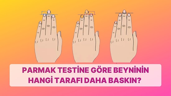 Parmak Testine Göre Beyninin Hangi Tarafı Daha Baskın?