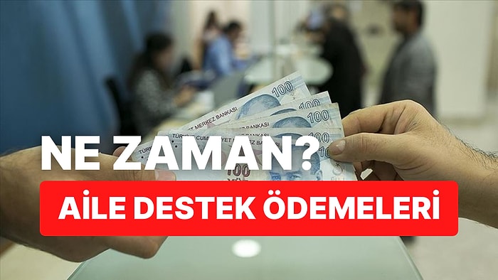 Aralık Ayı Aile Destek Ödemeleri Ne Zaman Yatacak? Aile Destek Ödemeleri Ayın Kaçında Yatıyor?