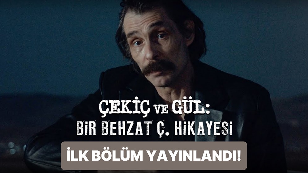 Bir Efsanenin Muhteşem Dönüşü: "Çekiç ve Gül: Bir Behzat Ç. Hikâyesi"nin İlk Bölümüne Dair Her Şey!