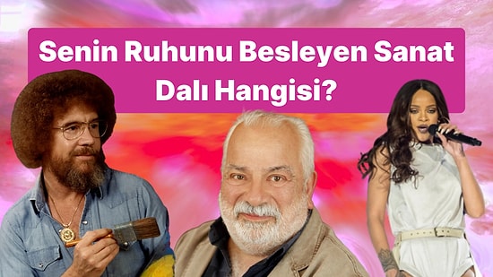 Senin Ruhunu Besleyen Sanat Dalı Hangisi?