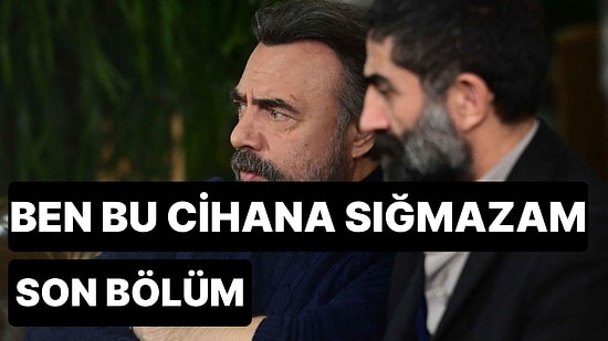 Ben Bu Cihana Sığmazam 12. Bölüm İzle: Ben Bu Cihana Sığmazam Son Bölüm Tek Parça Full İzle