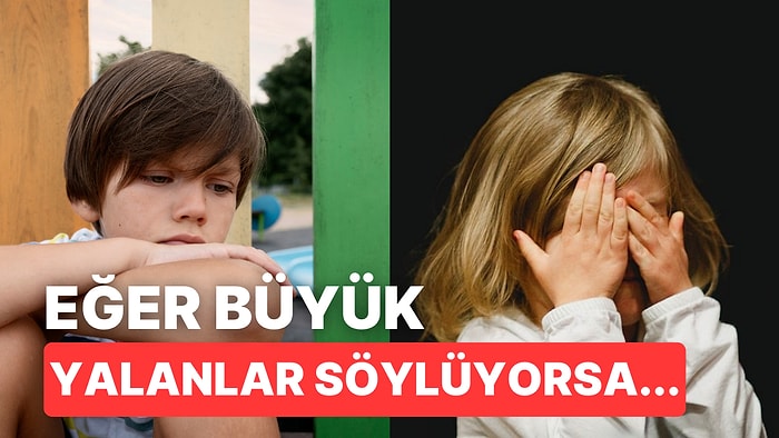 Çocuklar Neden Yalan Söyler ve Yalan Söylediğini Fark Ettiğinizde Nasıl Tepki Vermelisiniz?