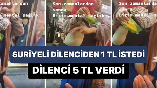 Suriyeli Dilenciden 1 TL İstedi: Dilenci Kadın Hiç Düşünmeden 5 TL Verdi