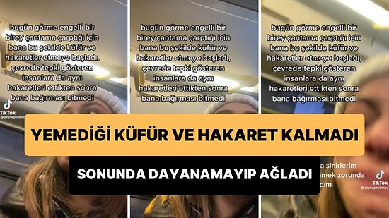 Görme Engelli Bir Adamın Otobüste Çantasına Çarptığı İçin Küfür ve Hakaret Yediğini Söyleyen Kadın Ağladı