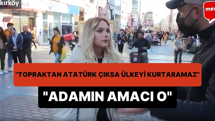 'Topraktan Atatürk Çıksa Ülkeyi Kurtaramaz Duruma Getirdiler' Diyen Genç: 'Adamın Amacı Bu, Ülkeyi Çökertecek'