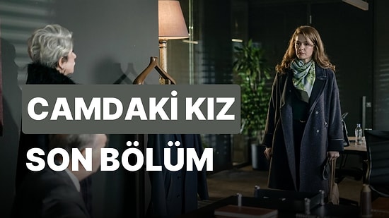 Camdaki Kız 60. Bölüm İzleme Ekranı: Camdaki Kız Son Bölüm Tek Parça Full İzle