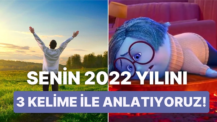 Senin 2022 Yılını 3 Kelime ile Anlatıyoruz!