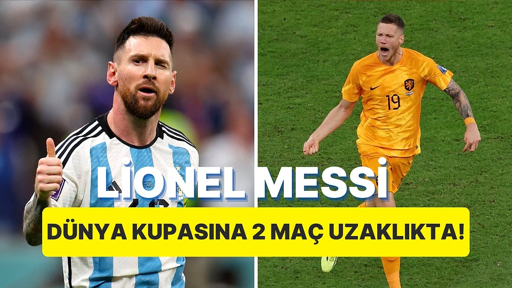 Beşiktaşlı Wout Weghorst Damga Vurdu! Hollanda'yı Penaltılarla Eleyen Arjantin Dünya Kupası'nda Yarı Finalde